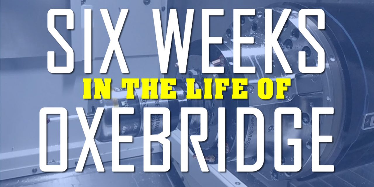 Six Weeks in the Life of Oxebridge