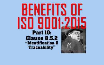 Benefits of ISO 9001, Part 10: Clause 8.5.2 Identification and Traceability