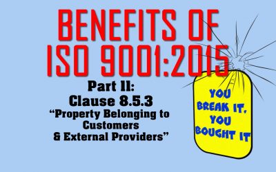 Benefits of ISO 9001, Part 11: Clause 8.5.3 Customer Property