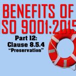 Benefits of ISO 9001, Part 12: Clause 8.5.4 Preservation