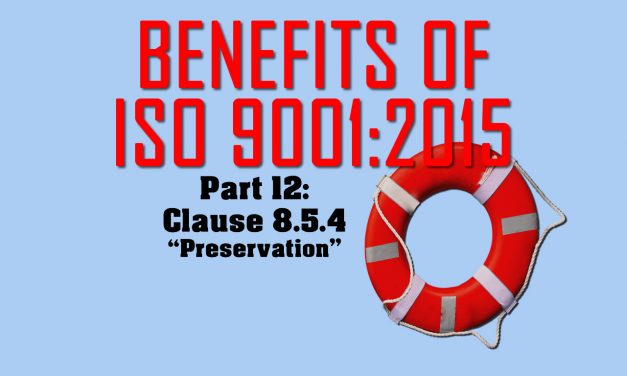 Benefits of ISO 9001, Part 12: Clause 8.5.4 Preservation
