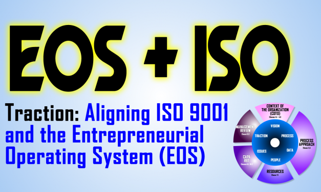 Traction: Aligning ISO 9001 and the Entrepreneurial Operating System (EOS)