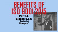 Benefits of ISO 9001, Part 14: Clause 8.5.6 Control of Changes