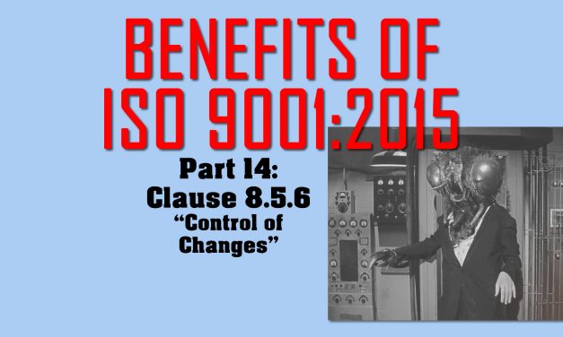 Benefits of ISO 9001, Part 14: Clause 8.5.6 Control of Changes