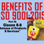 Benefits of ISO 9001, Part 15: Clause 8.6 Release of Products & Services
