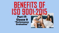 Benefits of ISO 9001, Part 17: Clause 9 on “Performance Evaluation”