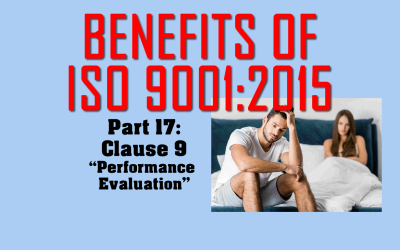 Benefits of ISO 9001, Part 17: Clause 9 on “Performance Evaluation”
