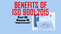 Benefits of ISO 9001, Part 18: Clause 10 on “Improvement”