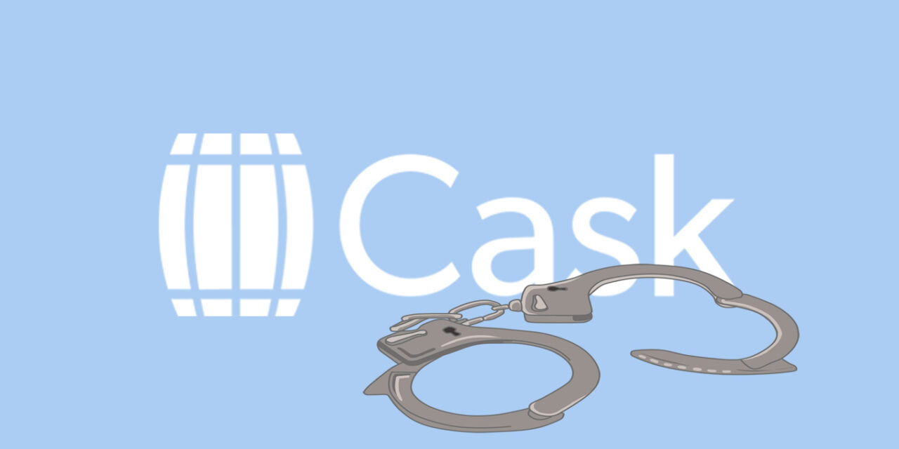 Charges Dropped Against Cask CEO as DOJ Bungles Case