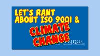 Chris Paris Rants about Climate Change & ISO 9001