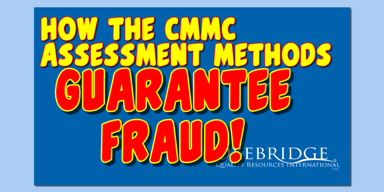 VIDEO: The CMMC Assessment Methods Guarantee Fraud