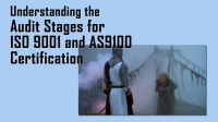 Understanding the Audit Stages for ISO 9001 and AS9100 Certification